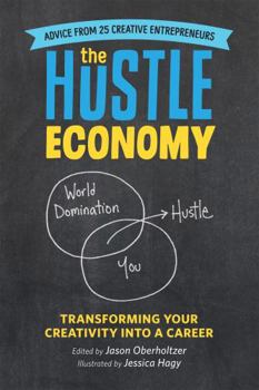 Paperback The Hustle Economy: Transforming Your Creativity Into a Career Book