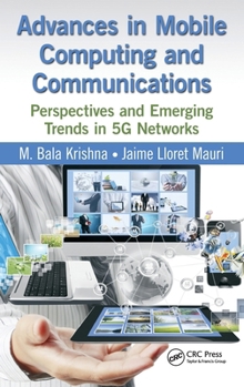 Hardcover Advances in Mobile Computing and Communications: Perspectives and Emerging Trends in 5G Networks Book