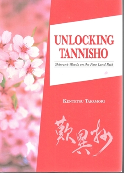Hardcover Unlocking Tannisho: Shinran's Words on the Pure Land Book