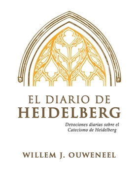 Paperback El Diario de Heidelberg: Devocionales diarias sobre el Catecismo de Heidelberg [Spanish] Book