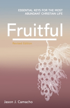 Paperback Fruitful: Essential keys for the most abundant Christian life Book