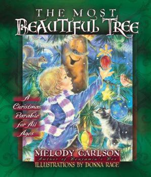 Hardcover The Most Beautiful Tree: A Christmas Parable for All Ages Book