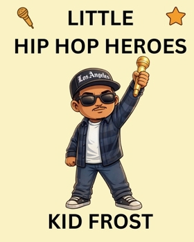 Paperback Kid Frost: Little Hip Hop Heroes Book