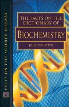 The Facts on File Dictionary of Biochemistry (Facts on File Science Dictionaries)