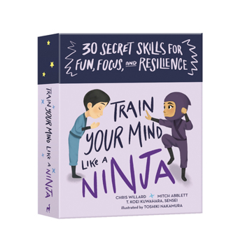 Cards Train Your Mind Like a Ninja: 30 Secret Skills for Fun, Focus, and Resilience Book