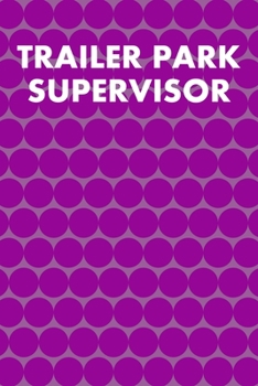 Paperback Trailer Park Supervisor: College Ruled Notebook 6"x9" 120 Pages Book