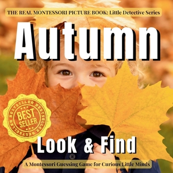 Autumn Look and Find for Toddlers: A real photo search book about leaves, harvest, changing weather, and everyday autumn life for toddlers (Little Detective)