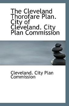 Paperback The Cleveland Thorofare Plan. City of Cleveland. City Plan Commission Book