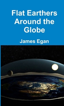 Paperback Flat Earthers Around the Globe Book