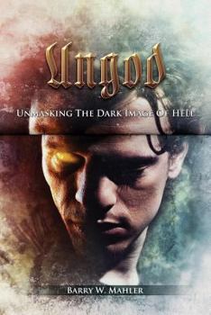 Paperback Ungod: Unmasking the Dark Image of Hell Book