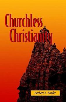 Paperback Churchless Christianity (Revised Edition) Book