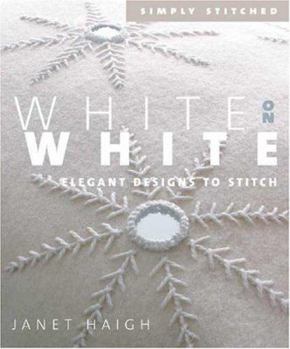 Paperback White on White: Elegant Designs to Stitch Book