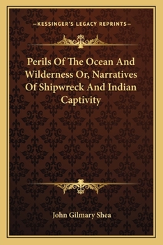 Paperback Perils Of The Ocean And Wilderness Or, Narratives Of Shipwreck And Indian Captivity Book