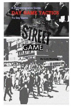 Paperback Street Game: Day Game Tactics: A Comprehensive Guide To Day Game Book