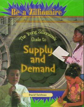 Library Binding The Young Zillionaire's Guide to Supply and Demand Book