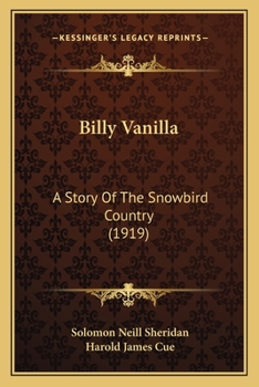 Paperback Billy Vanilla: A Story Of The Snowbird Country (1919) Book