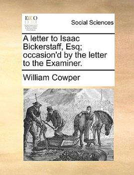 Paperback A letter to Isaac Bickerstaff, Esq; occasion'd by the letter to the Examiner. Book