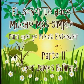 Paperback El señor lo hace mucho más simple: Para que yo Pueda Entender [Spanish] Book