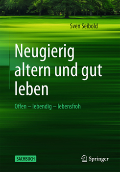 Paperback Neugierig Altern Und Gut Leben: Offen - Lebendig - Lebensfroh [German] Book