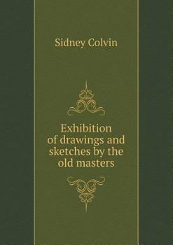Exhibition of Drawings and Sketches by the Old Masters