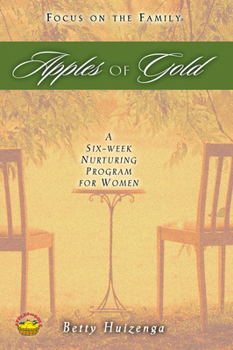 Paperback Apples of Gold: A Six-Week Nurturing Program for Women Book