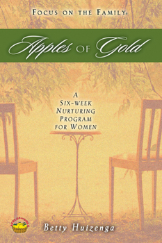 Paperback Apples of Gold: A Six-Week Nurturing Program for Women Book