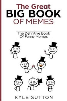 Paperback The Great Big Book Of Memes: The Definitive Book Of Funny Memes Book