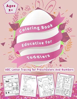 Paperback Coloring Book Educative For Toddlers: ABC Letter Tracing for Preschoolers And Numbers -enjoy coloring letters and animals-Big Activity Workbook-dot ma Book
