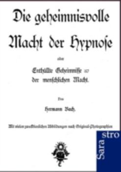 Paperback Die Geheimnisvolle Macht Der Hypnose [German] Book