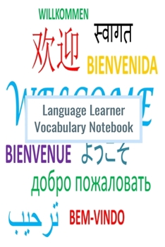 Language Learner Vocabulary Notebook: Learn 5 new words a day - Gain fluency fast! - 120 blank ruled page polyglot foreign language organiser