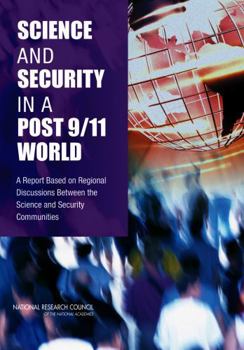 Paperback Science and Security in a Post 9/11 World: A Report Based on Regional Discussions Between the Science and Security Communities Book