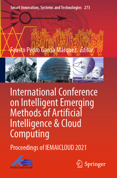 Paperback International Conference on Intelligent Emerging Methods of Artificial Intelligence & Cloud Computing: Proceedings of Iemaicloud 2021 Book