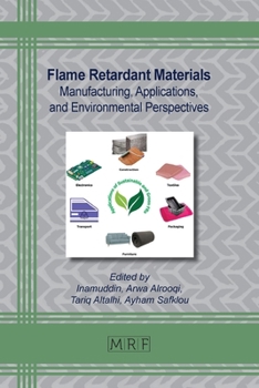 Paperback Flame Retardant Materials: Manufacturing, Applications, and Environmental Perspectives Book