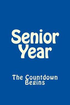 Paperback Senior Year The Countdown Begins (Blue): Class of 2019 Blank Lined Journal 6x9 - Funny Quote Notebook Book