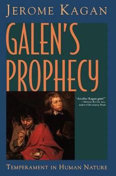 Galen's Prophecy: Temperament in Human Nature