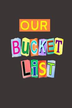 Our Bucket List: A Journal