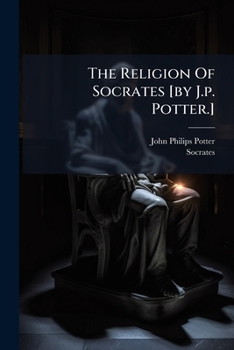 Paperback The Religion Of Socrates [by J.p. Potter.] Book