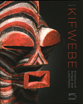 Hardcover Kifwebe: A Century of Songye and Luba Masks Book