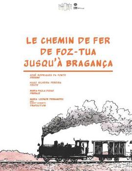 Paperback Le chemin de fer de Foz-Tua jusqu'à Bragança [French] Book