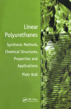 Hardcover Linear Polyurethanes: Synthesis Methods, Chemical Structures, Properties and Applications Book