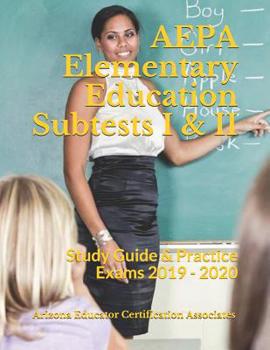Paperback AEPA Elementary Education Subtests I & II: Study Guide & Practice Exams 2019 - 2020 Book