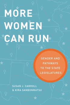 Paperback More Women Can Run: Gender and Pathways to the State Legislatures Book