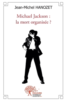 Paperback Michael Jackson: la mort organisée ? [French] Book