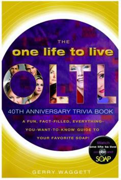 Paperback The One Life to Live, Trivia Book: A Fun, Fact-Filled, Everything-You-Want-To-Know Guide to Your Favorite Soap! Book