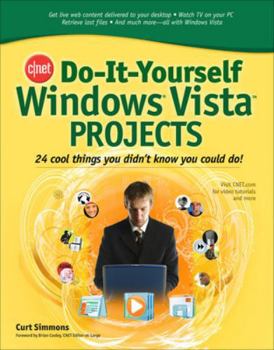 Paperback Cnet Do-It-Yourself Windows Vista Projects: 24 Cool Things You Didn't Know You Could Do! Book