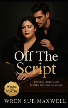 Paperback Off the Script: A slow-burn BBW love story about rewriting confidence, finding connection, and learning that real love isn't scripted. Book