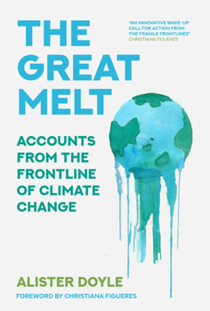 Hardcover The Great Melt: Accounts from the Frontline of Climate Change Book