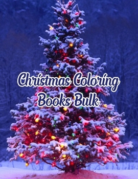 Christmas Coloring Books Bulk: Christmas Coloring Books Bulk, Christmas Coloring Book.50 Story Paper Pages. 8.5 in x 11 in Cover.