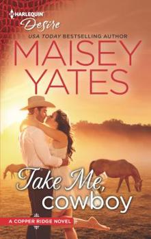 Mass Market Paperback Take Me, Cowboy: A Friends to Lovers Western Romance Book