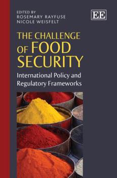 Hardcover The Challenge of Food Security: International Policy and Regulatory Frameworks Book
